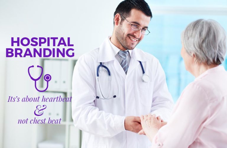 Hospital Branding - A Step Towards Holistic Wellness - Branding And Differentiation Of A Hospital Require An Understanding Of
