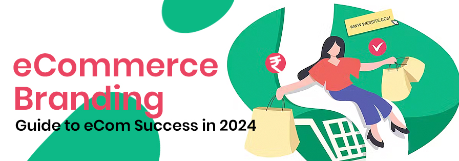 ecommerce branding complete guide 2024