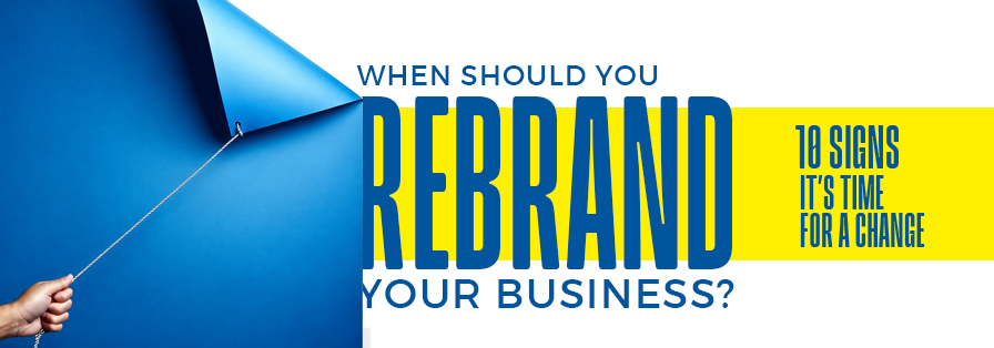 When Should You Rebrand Your Business
